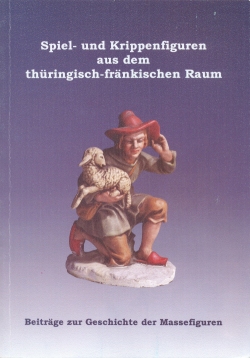  Spiel- und Krippenfiguren aus dem thüringisch-fränkischen Raum